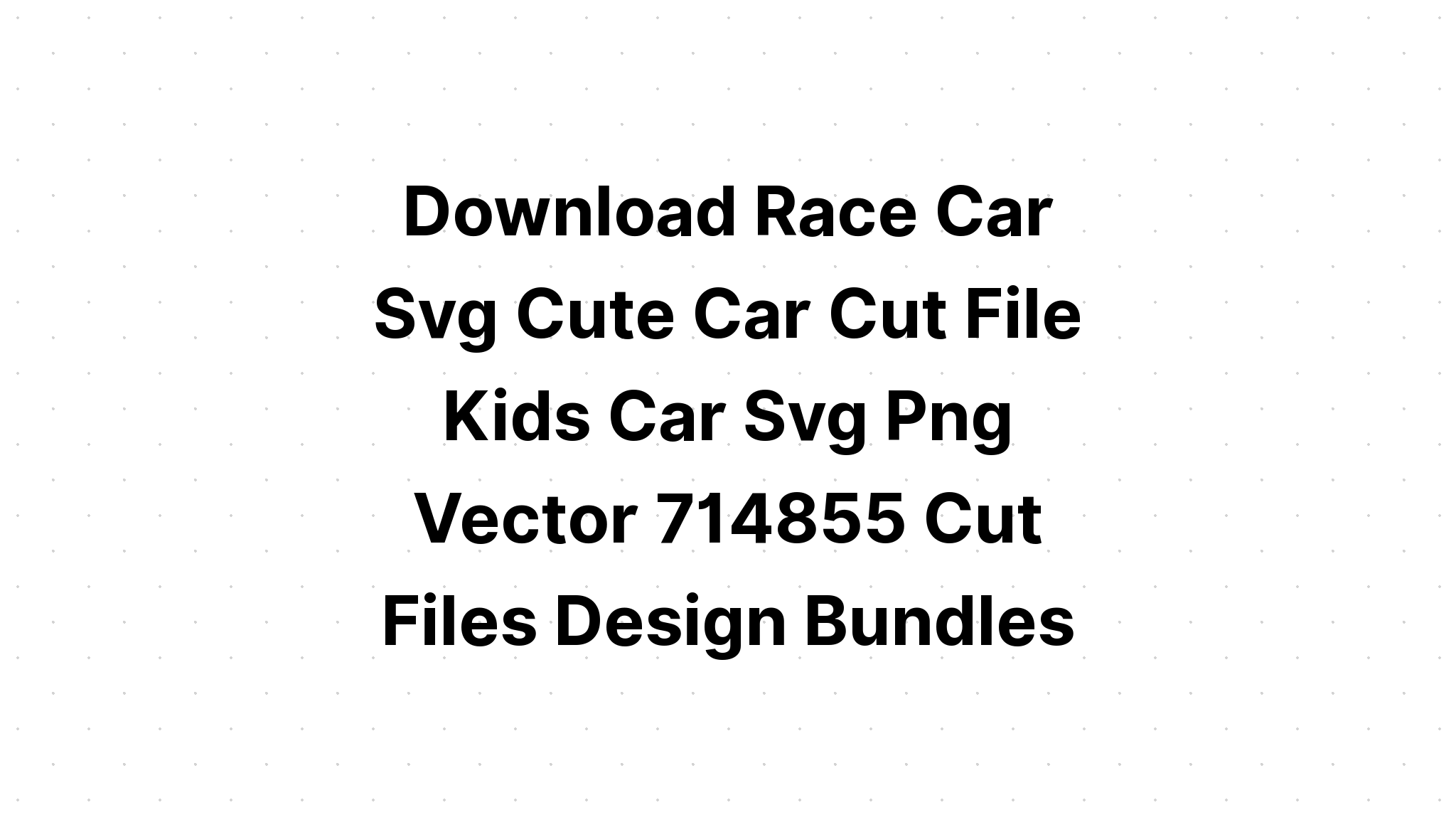 Download Car Svg Bundle - Layered SVG Cut File